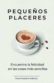 Pequeños Placeres: Encuentra la felicidad en las cosas más sencillas