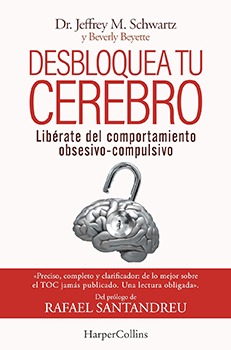 Desbloquea tu cerebro. Libérate del comportamiento obsesivo-compulsivo