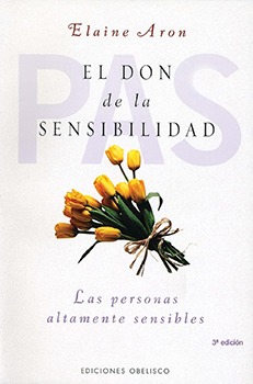 El don de la sensibilidad: (Las Personas Altamente Sensibles)