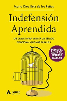 Indefensión Aprendida: Las claves para vencer un estado emocional que nos paraliza (que es la indefension aprendida)